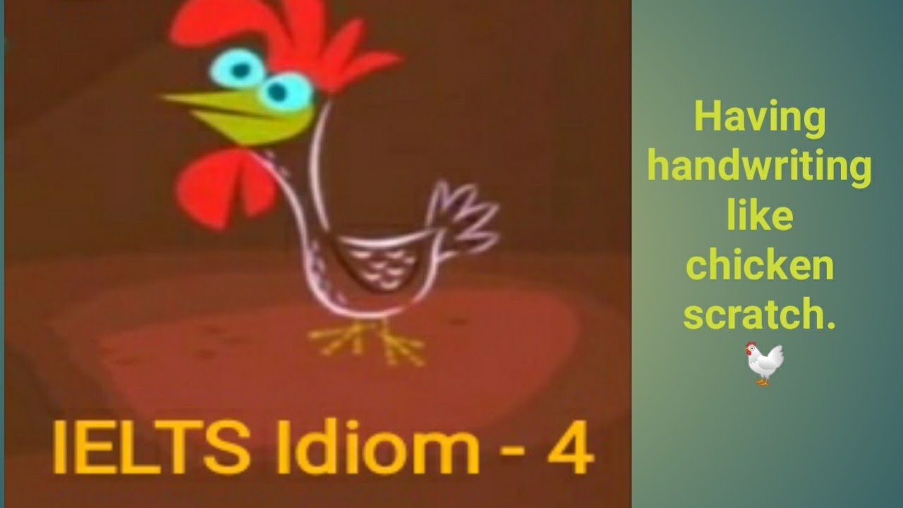 IELTS Idiom - 4 Have handwriting like chicken🐔