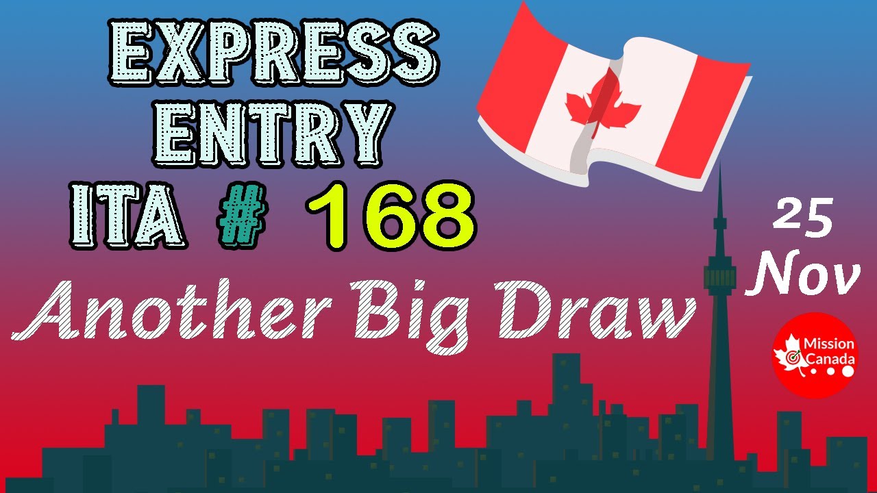 Express Entry Draw ITA#168 | 25 November 2020 | Another big draw