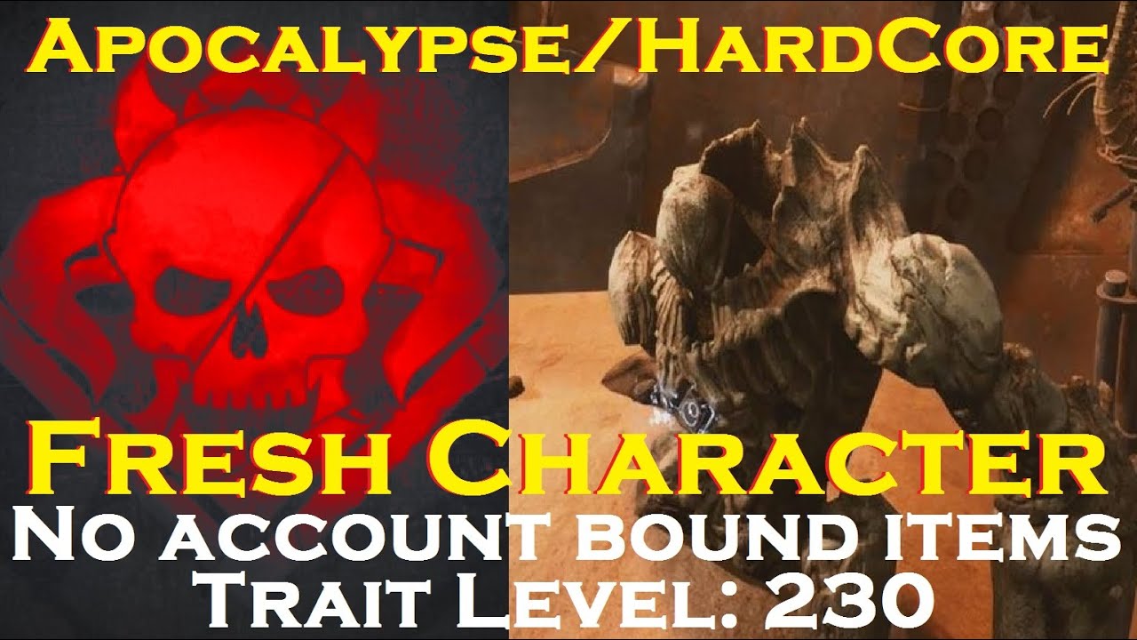 Remnant: From the Ashes: Ancient Construct, Apocalypse, Hardcore, Fresh Character, Trait Level: 230.