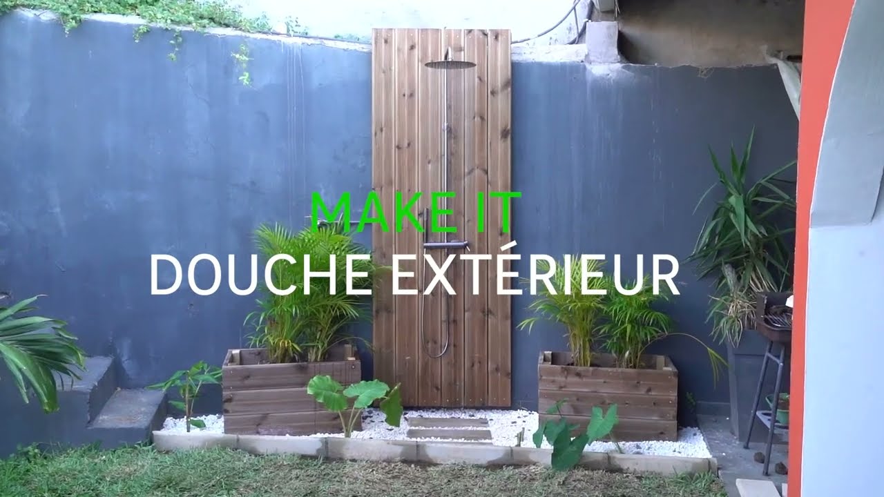 ETAPE 1   DOUCHE EXTÉRIEUR
