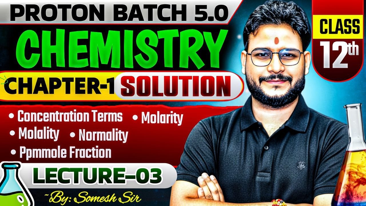 Solution (विलयन) Concentration Terms || Chapter-1 LECTURE 3|| CLASS 12TH | CHEMISTRY BY SOMESH SIR