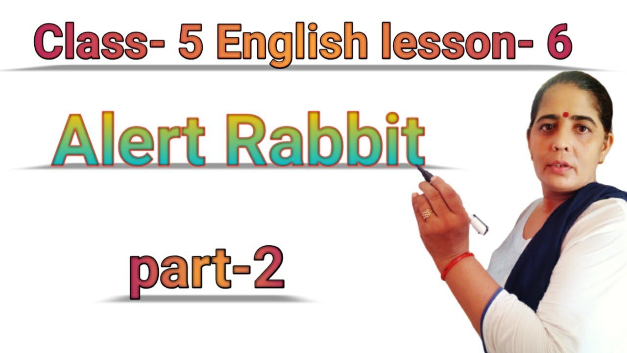 Class 5 English lesson 6 alert rabbit part-2  alert rabbit exercise