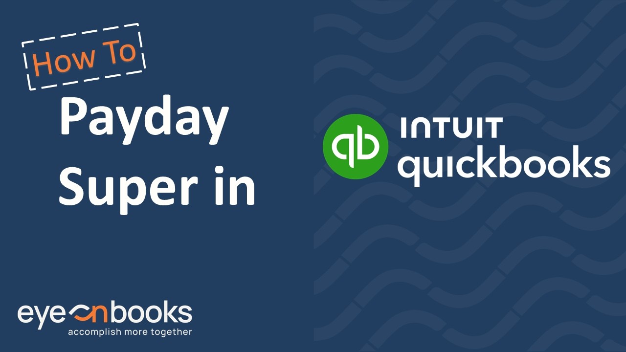 Payday Super in QuickBooks Online (QBO): How to Process & Pay Super from 1 July 2026 (Australia)