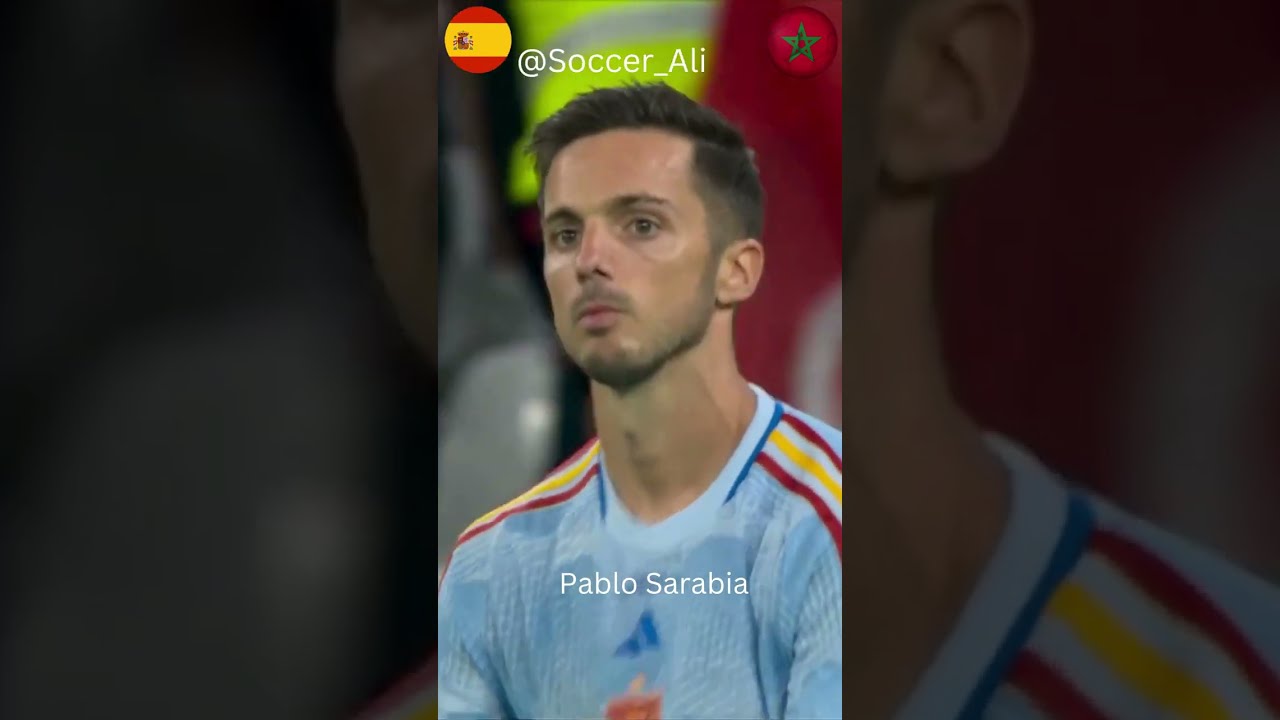 Pablo Sarabia - Morocco VS Spain | historical Won!