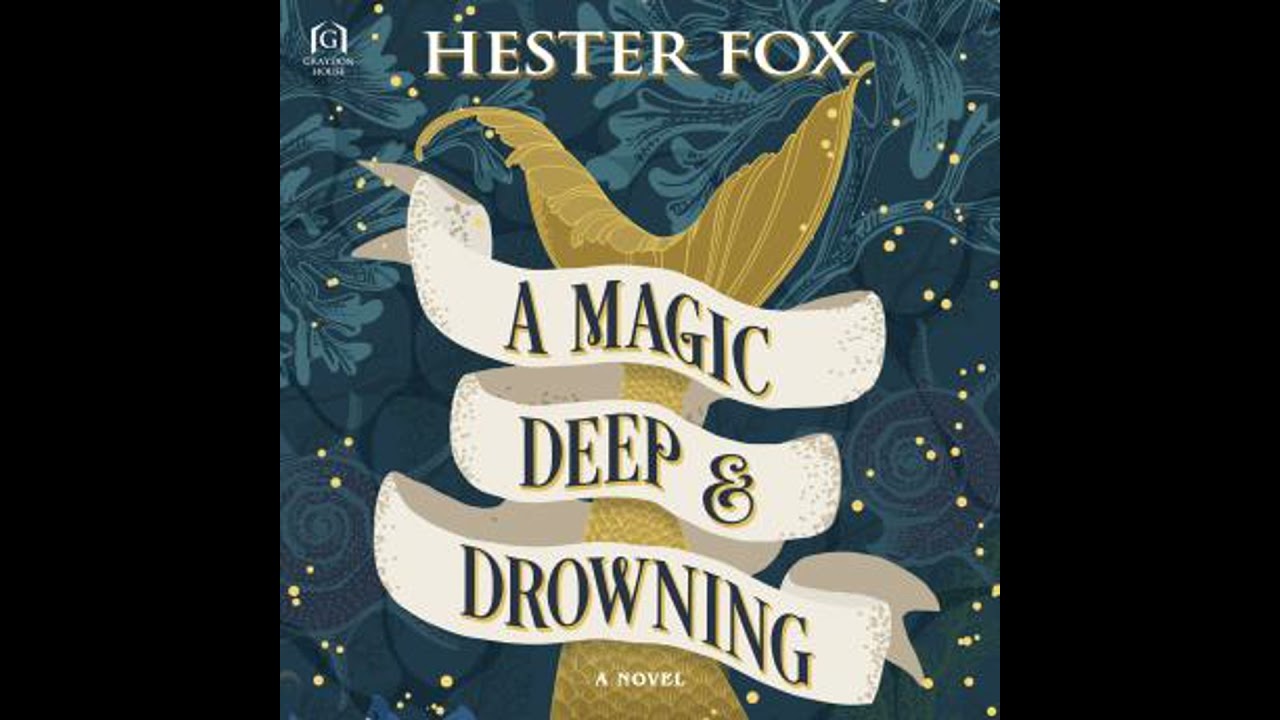 Magic Deep and Drowning - Hester Fox