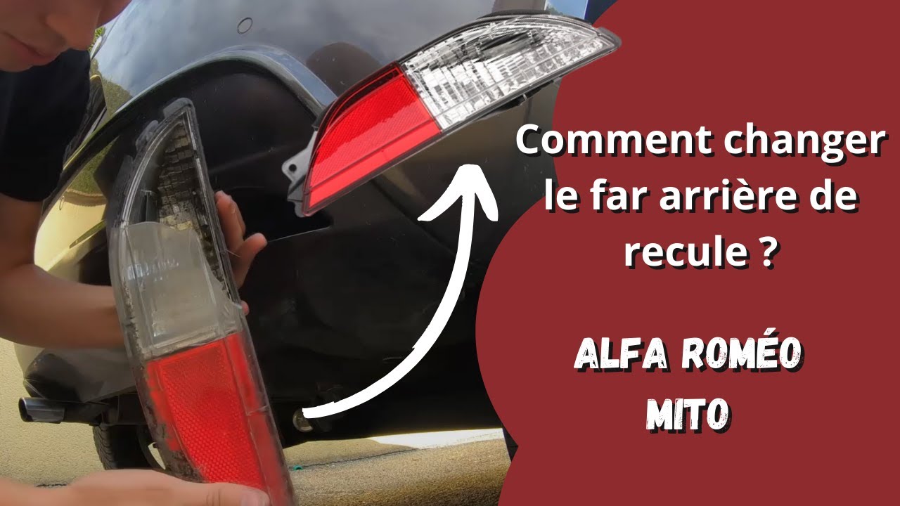Comment changer son far arrière de recule ? Alfa Roméo MiTo