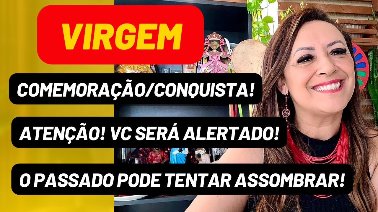 VIRGEM♍️Comemoração/Conquista•Atenção Vc Será Alertado•O Passado Pode Tentar Assombrar