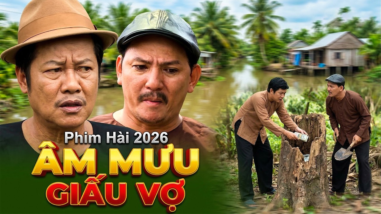 ÂM MƯU GIẤU VỢ | PHIM HAI LÚA 2026 | PHIM HÀI 2026 | PHIM VIỆT NAM | PHIM MIỀN TÂY THVL