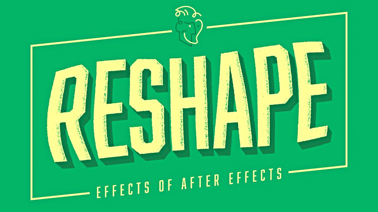 Reshape | Effects of After Effects