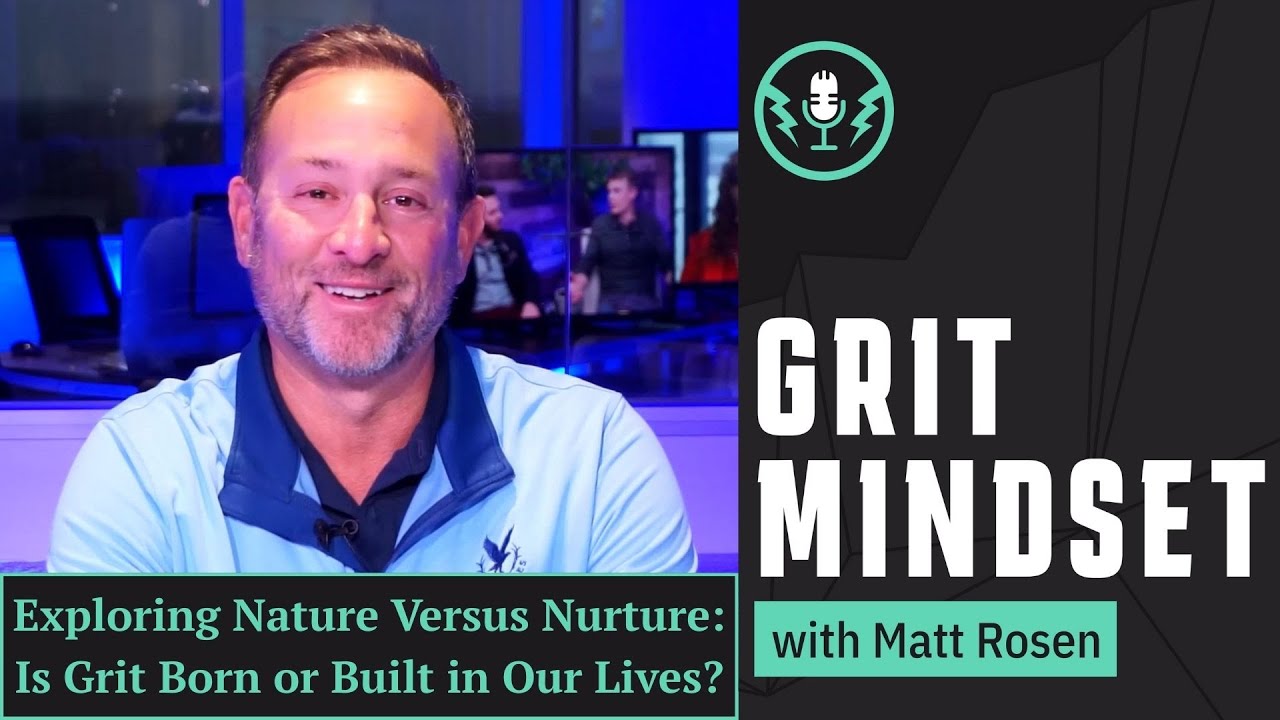 Exploring Nature Versus Nurture: Is Grit Born or Built in Our Lives?