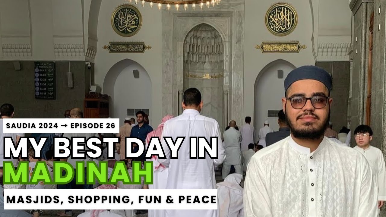 My Best Day in Madinah (Masjid, Shopping, Fun & Peace) | Ep 26 | Saudia 2024