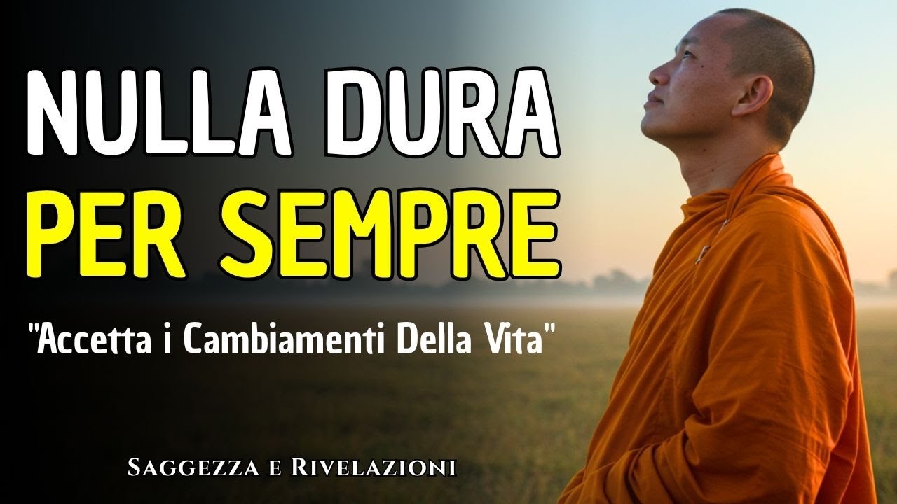 NULLA DURA PER SEMPRE: Il Buddhismo Ti Guida al Distacco con Questi 8 Insegnamenti | Buddhismo