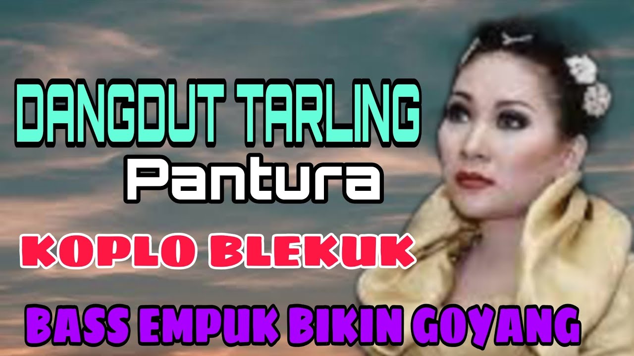 DANGDUT TARLING PANTURA | KOPLO BLEKUK BASS EMPUK BIKIN GOYANG‼️