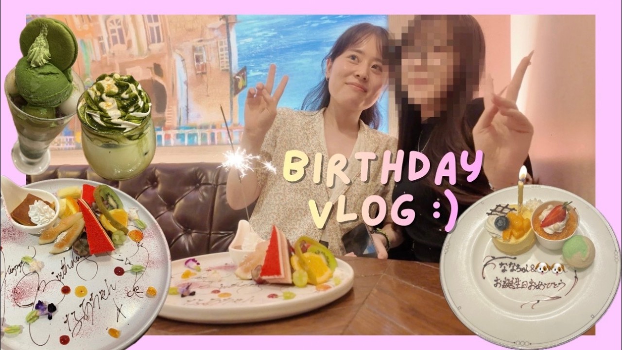 birthday vlog in Tokyo /誕生日ディナー/抹茶パフェ/家族ランチ