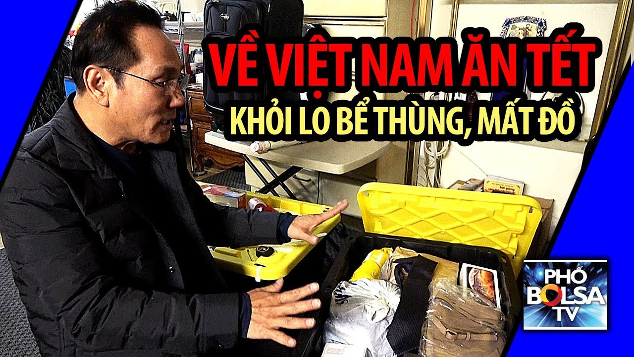 Về Việt Nam ăn Tết, làm sao tránh bể thùng, mất đồ?