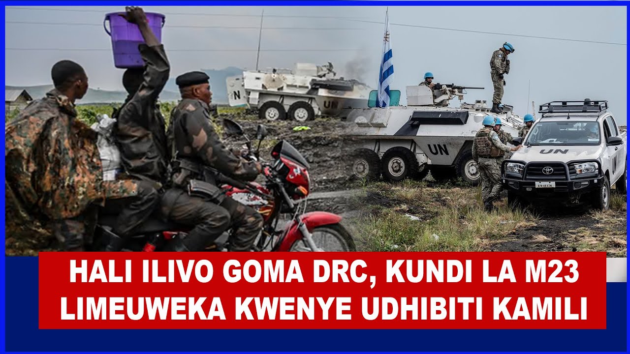 INATISHA KINACHOENDELEA GOMA DRC, SHUHUDA ALIEKO GOMA ASIMULIA JINSI M23 WALIVOUKAMATA MJI HUO
