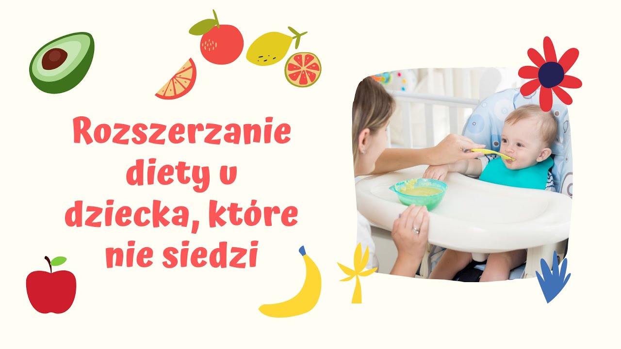 Jak karmić dziecko, które nie siedzi samodzielnie? Rozszerzanie diety u niemowląt