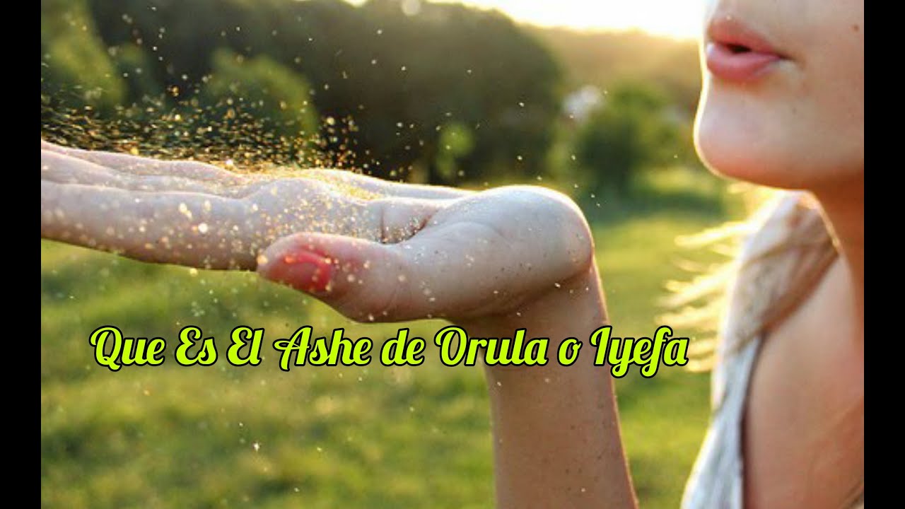 Ashe de Orula. Que es El Ashe de Orula. Iyefa. Que es El Iyefa.Y 2 Historias de IFA y Sus Enseñanzas