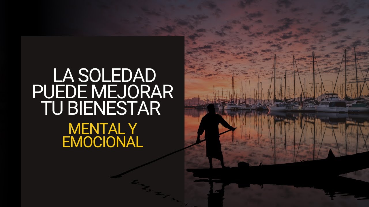 Beneficios de la Soledad para el Bienestar Personal y Mental