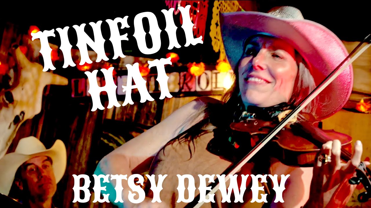 Tinfoil Hat - Official Music Video - Betsy Dewey