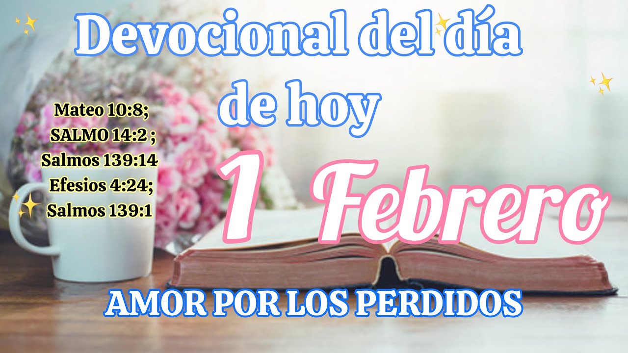 Devocional del día de hoy 1 Febrero| Devocional | Devocionales para empezar el día con Dios