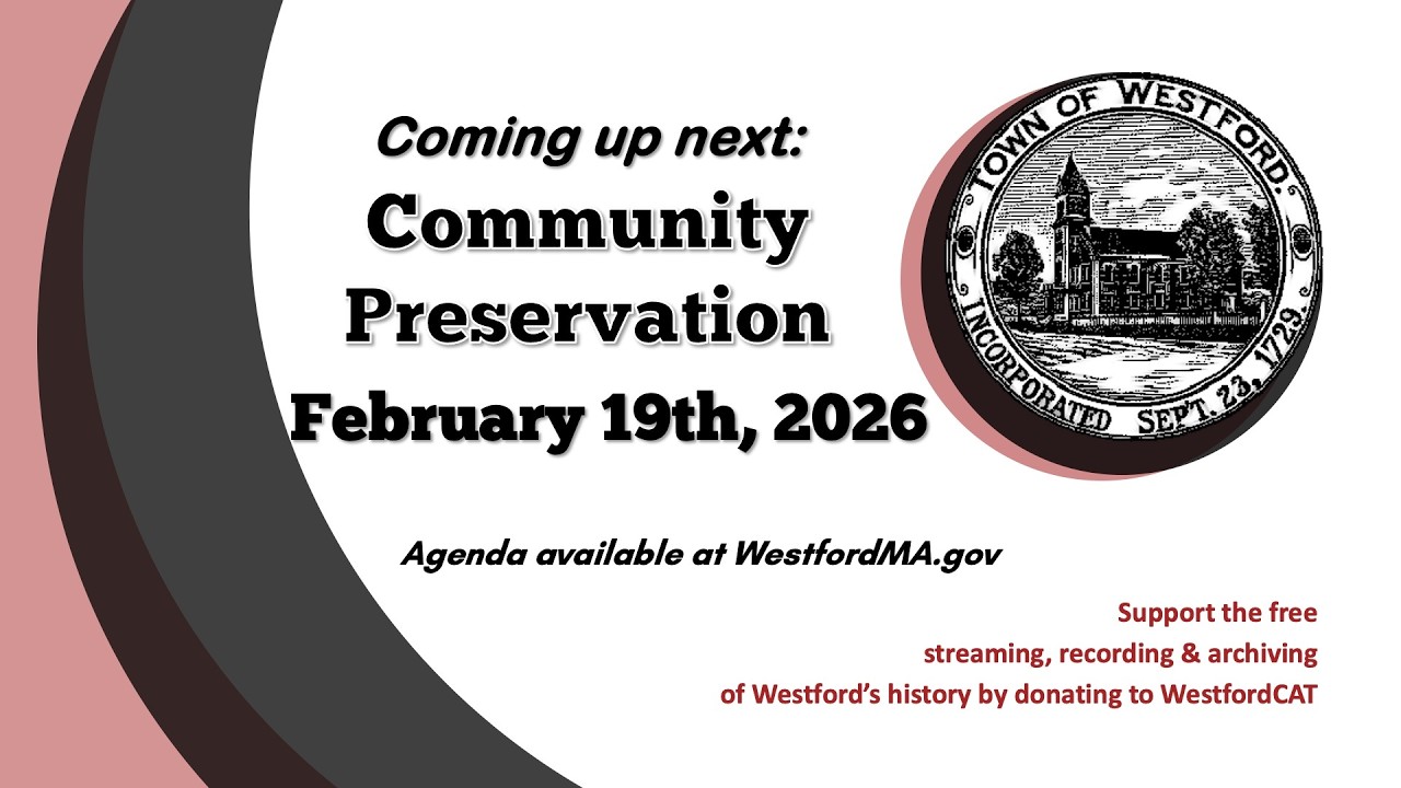 Community Preservation Committee - February 19th, 2026 | Westford, MA