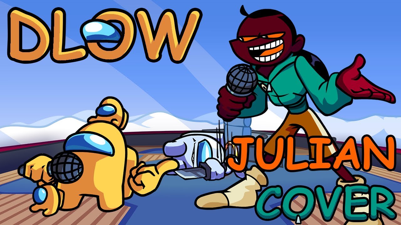 FNF DLOW But Its A Julian Cover