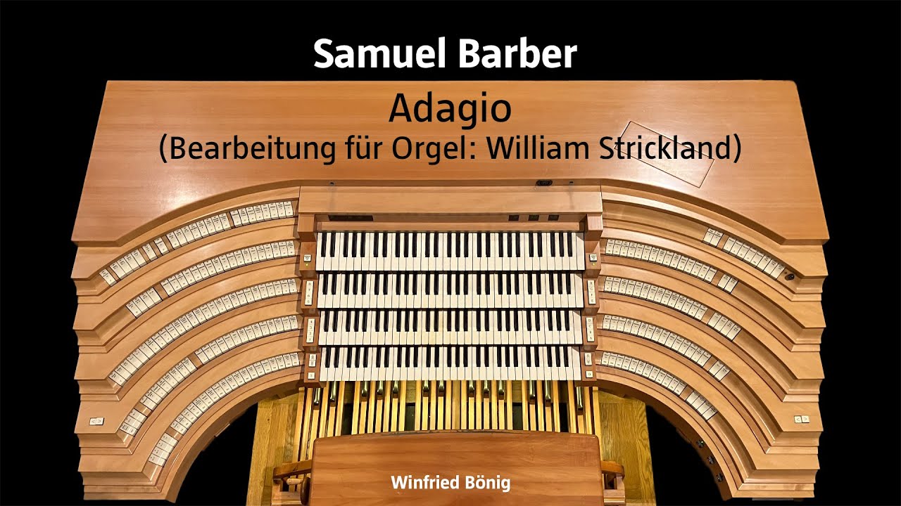 Samuel Barber: Adagio (Bearbeitung für Orgel: William Strickland)