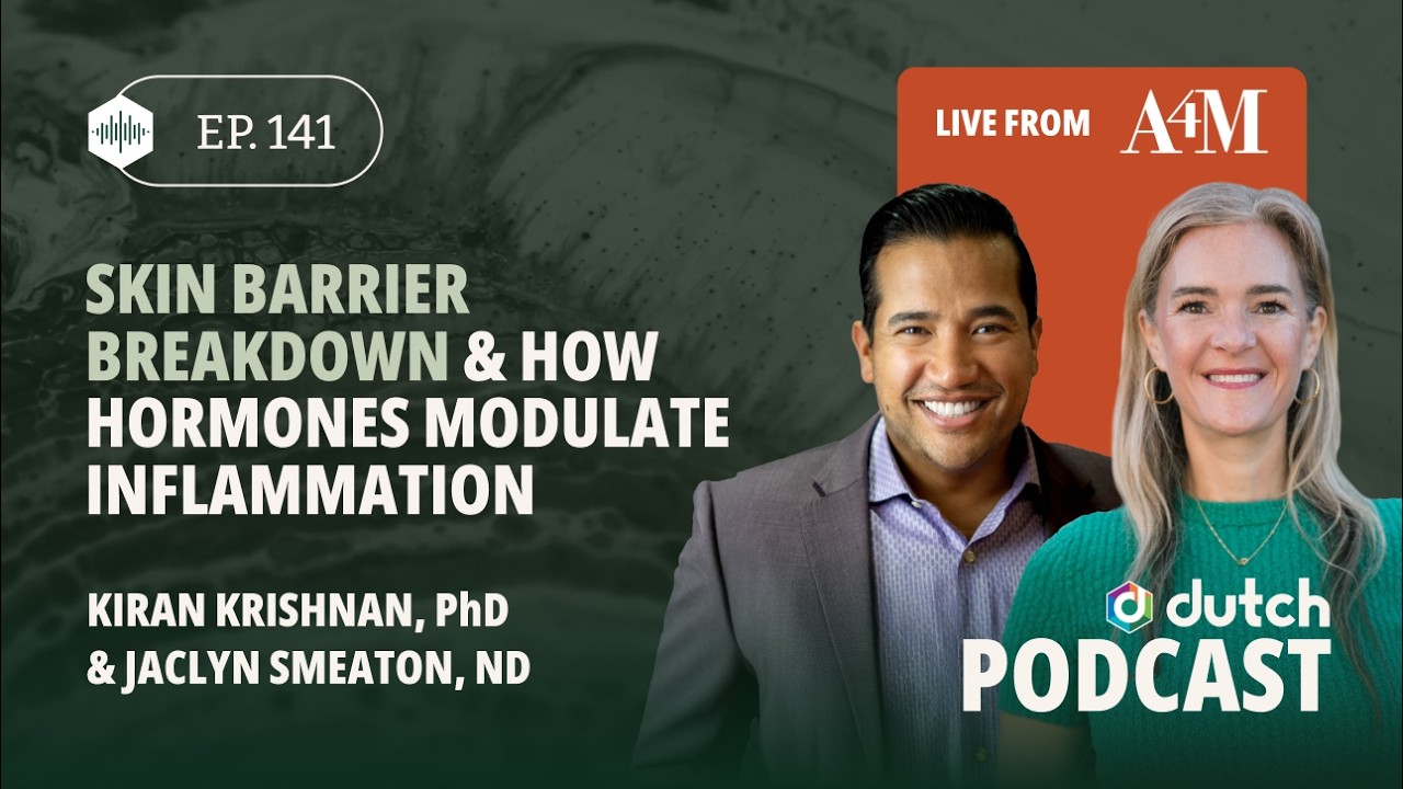 Skin Barrier Breakdown & How Hormones Modulate Inflammation, With Kiran Krishnan | The DUTCH Test