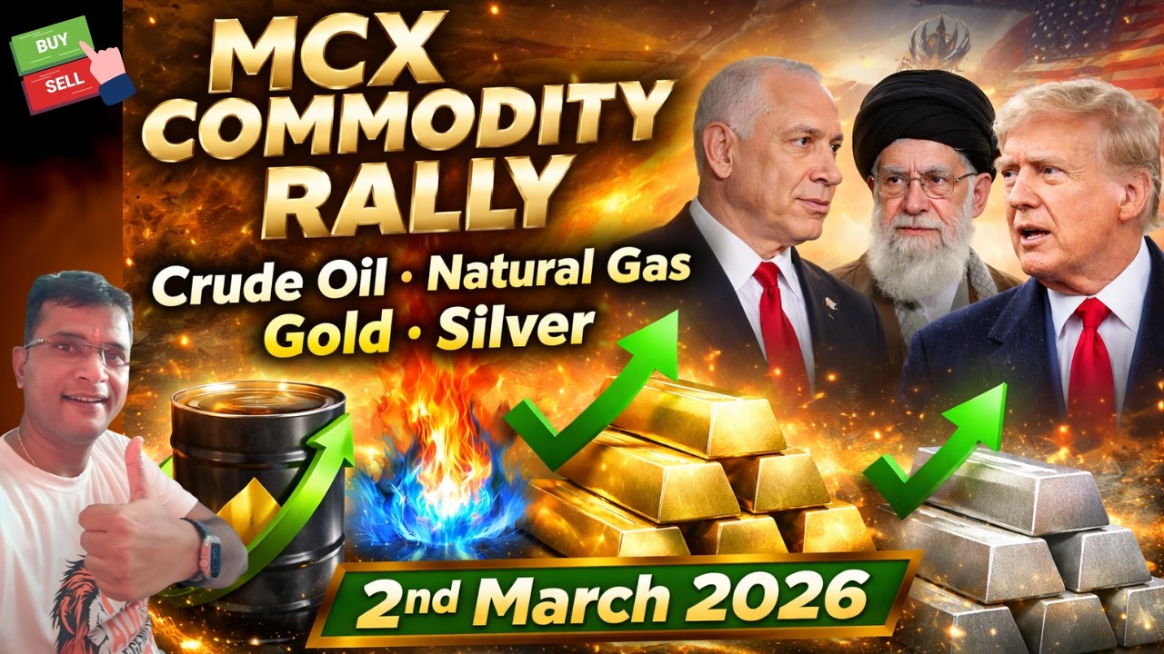 Crude Oil Today | Natural Gas Today | Gold Today | Silver Today | MCX Commodity Analysis, War सुरु