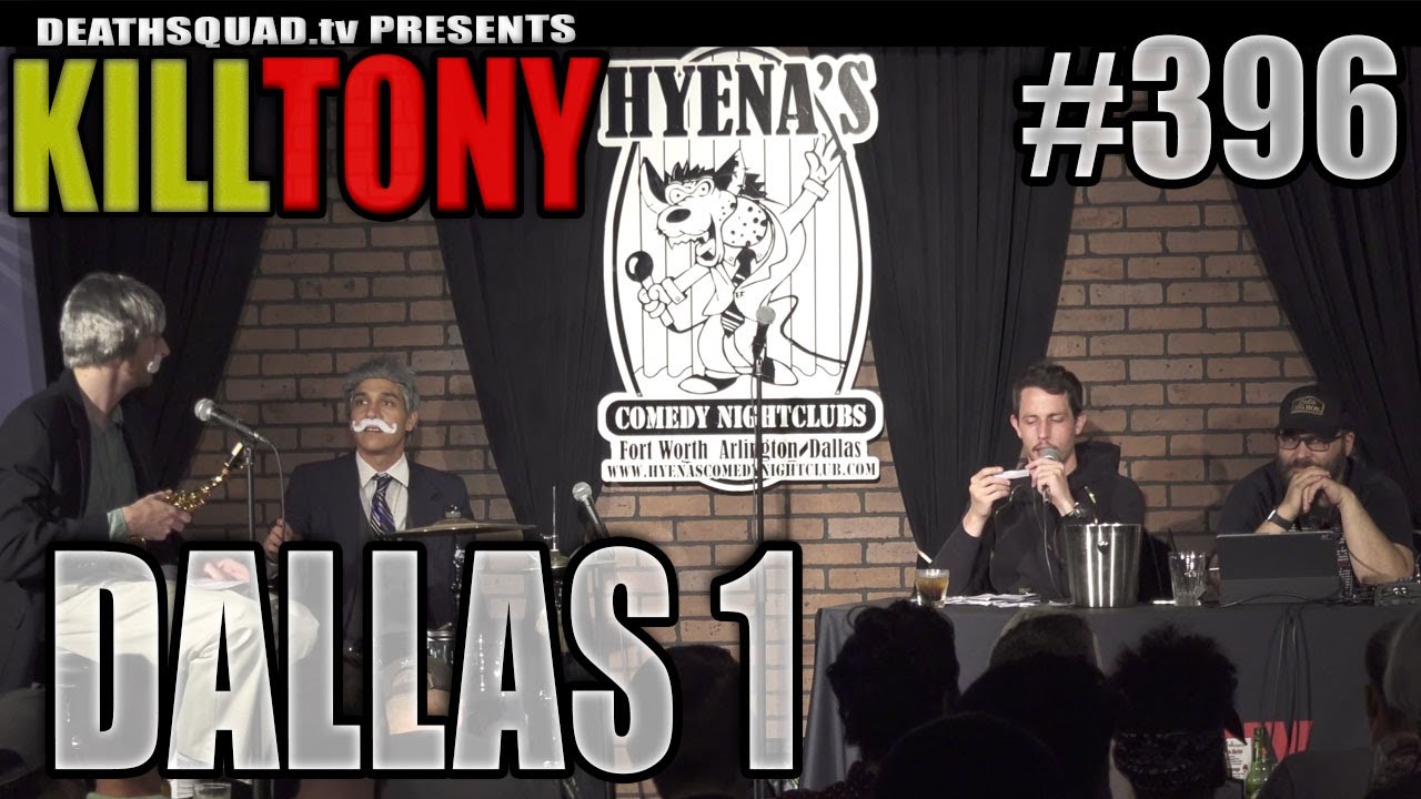 KILL TONY #396 – DALLAS #1