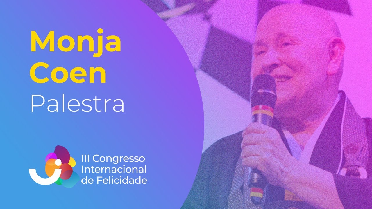 Monja Coen - Palestra no III Congresso Internacional de Felicidade (2018)