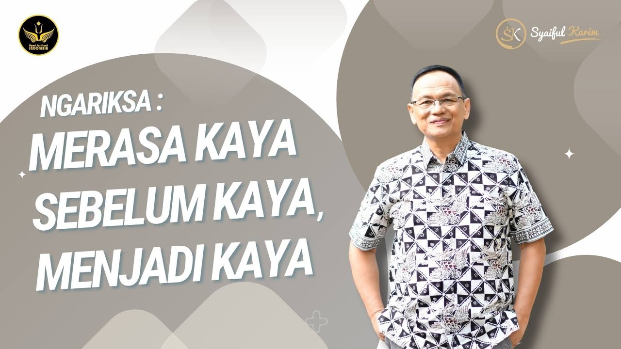 NGARIKSA 09 - MERASA KAYA SEBELUM KAYA , MENJADI KAYA | SYAIFUL KARIM