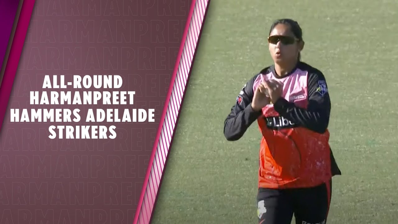 All-round Harmanpreet Hammers Adelaide Strikers