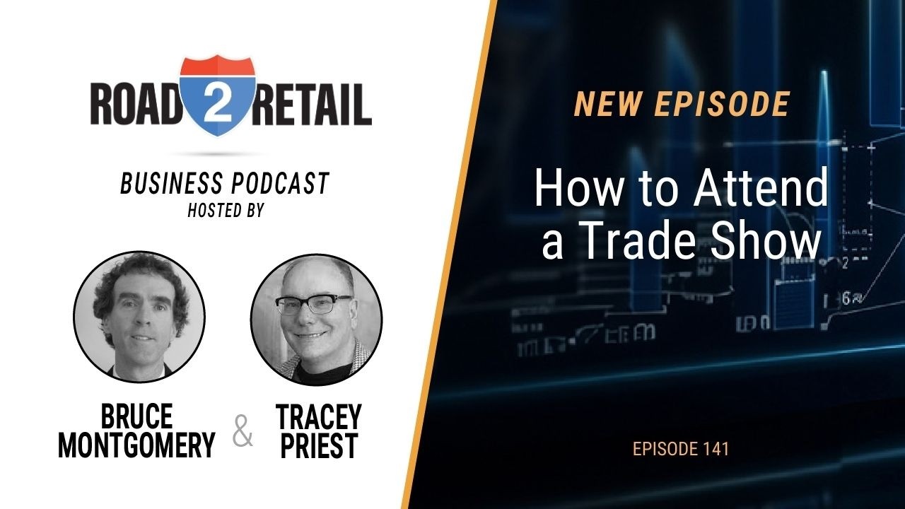 Episode # 141 Trade Show Attendance-Best Practices