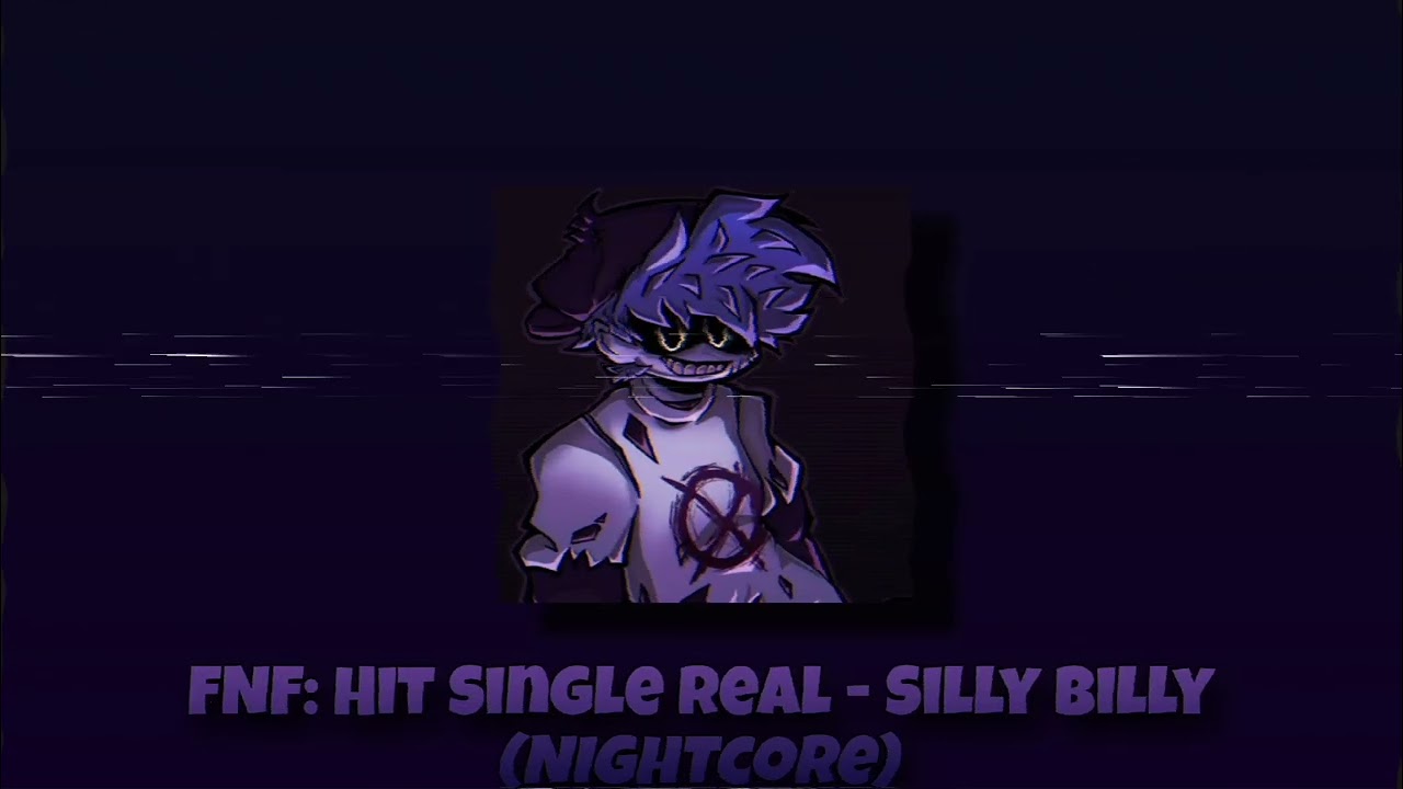 FNF: Hit Single Real - Silly Billy (Nightcore)