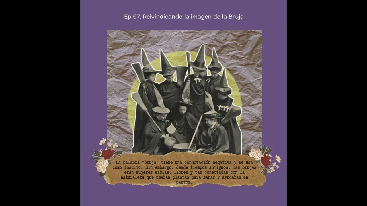 67. Reivindicando la imagen de la bruja