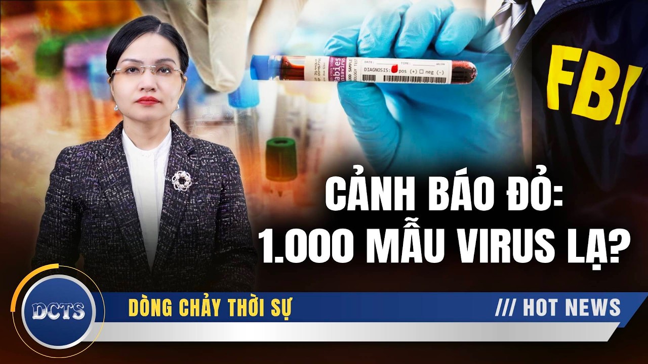 Cảnh báo đỏ: 1.000 mẫu virus lạ, TQ cài 'bom sinh học' tại Mỹ? Sự thật vụ bắt cóc mẹ MC NBC