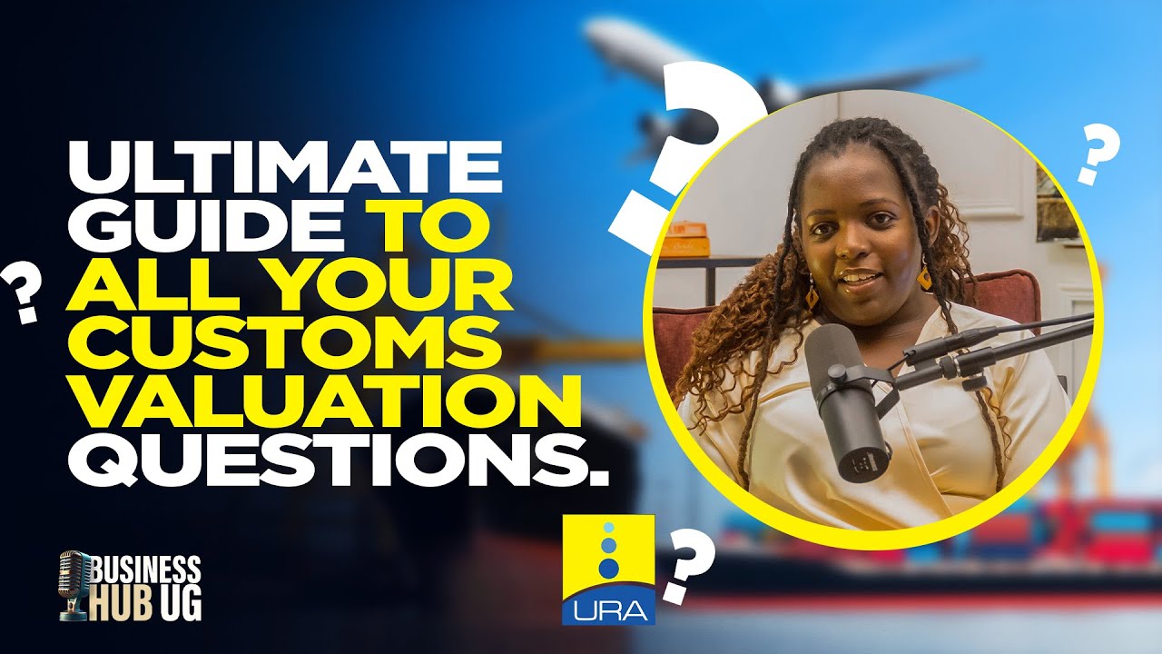 HOW CUSTOMS/URA VALUE IMPORTED GOODS TO DETERMINE THE RIGHT TAXES,MUST WATCH BEFORE IMPORTING GOODS.