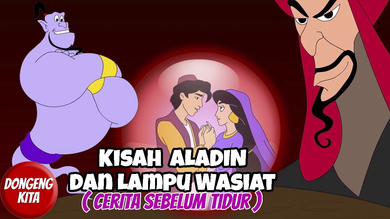 KISAH ALADIN DAN LAMPU WASIAT  ~ Cerita Sebelum Tidur | Dongeng Kita