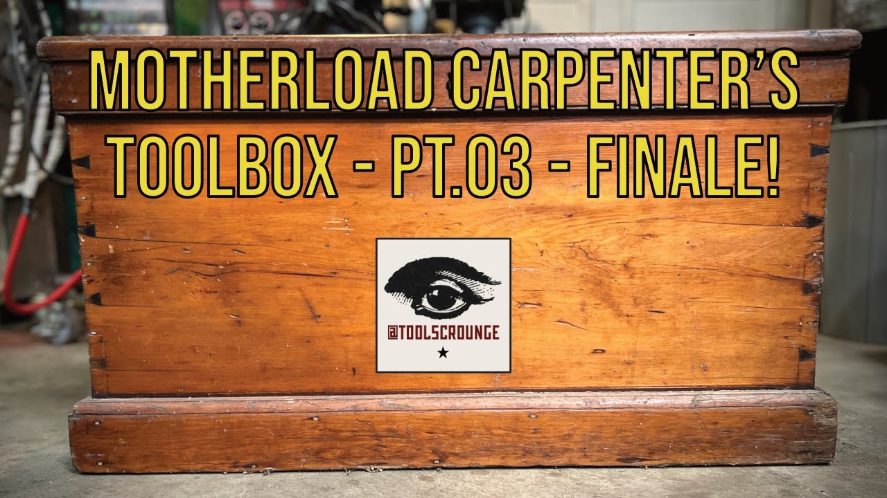 Part: 03 - Motherload Carpenter’s Chest Finale with Price Reveal!