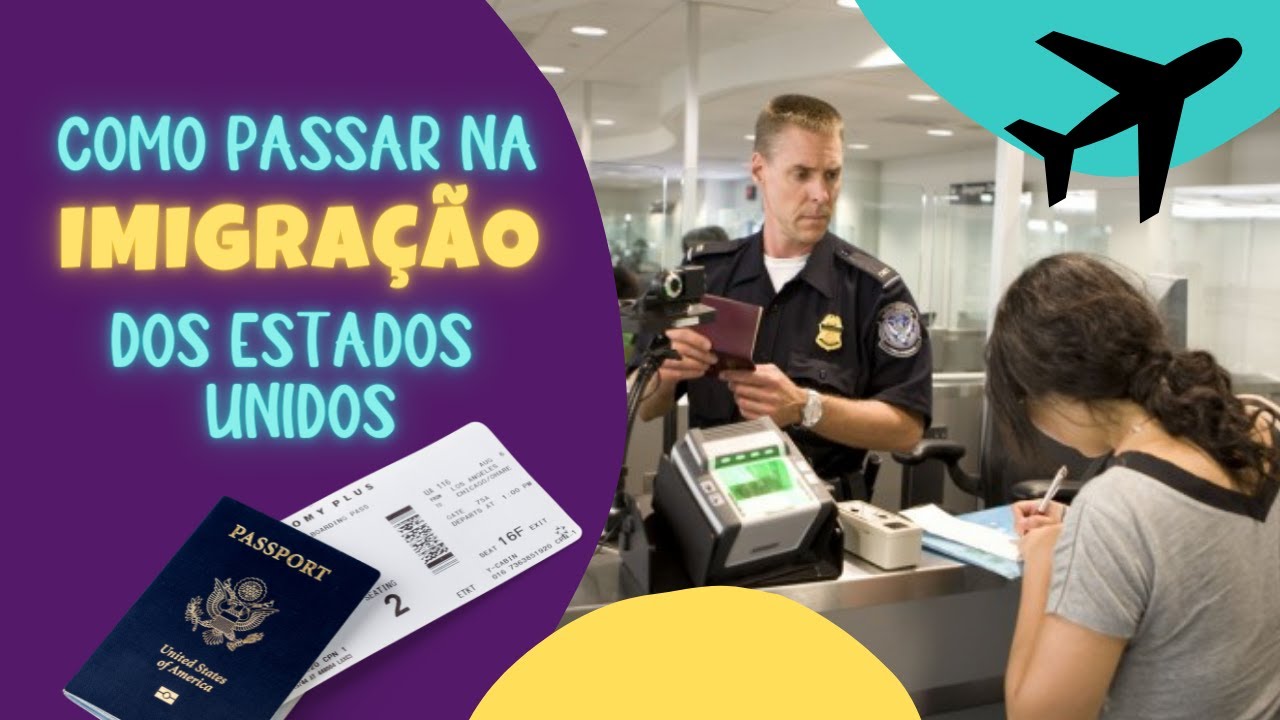 COMO PASSAR PELA IMIGRAÇÃO ESTADOS UNIDOS | Dicas Atualizadas