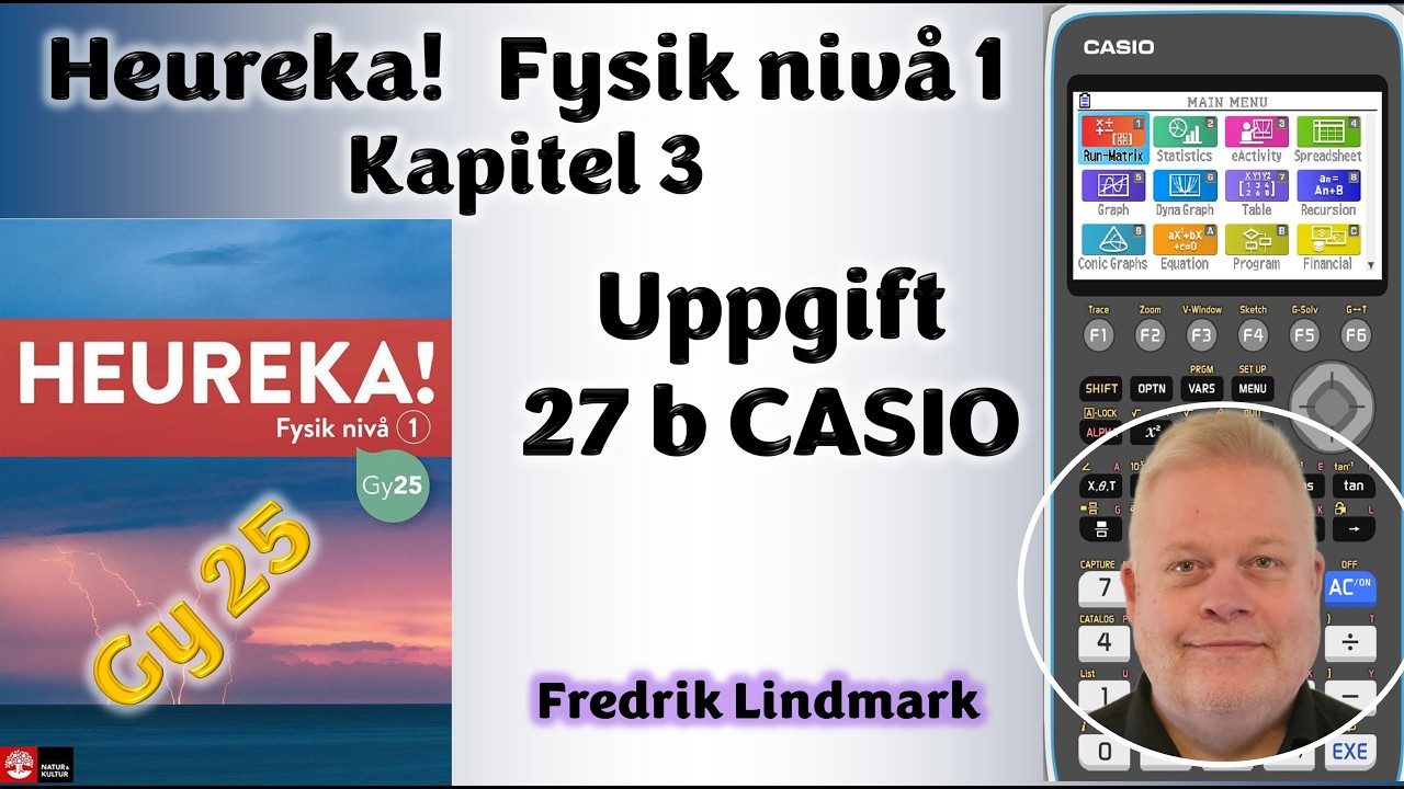 Uppgift 27 b CASIO fx CG50 Kapitel 3 Heureka! Fysik nivå 1 Gy 25