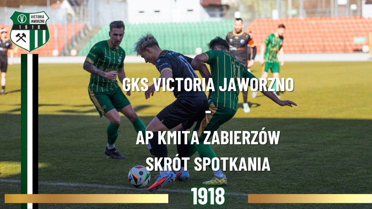GKS Victoria Jaworzno - AP Kmita Zabierzów 3:0 (1:0) - skrót meczu