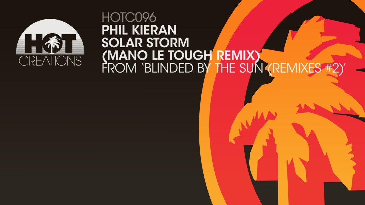 Phil Kieran - Solar Storm (Mano Le Tough Remix)