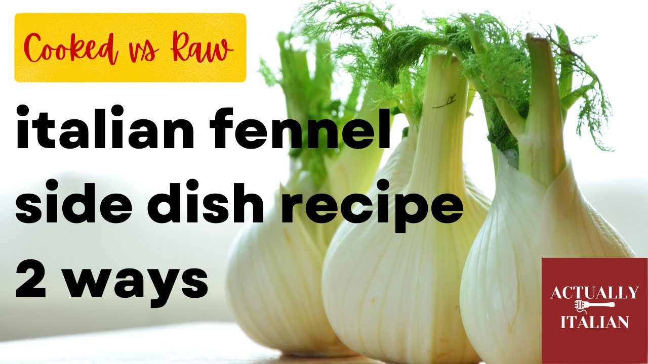 Fantastic Fennel 2 Ways: authentic Italian side dishes to try with roast or grilled fish