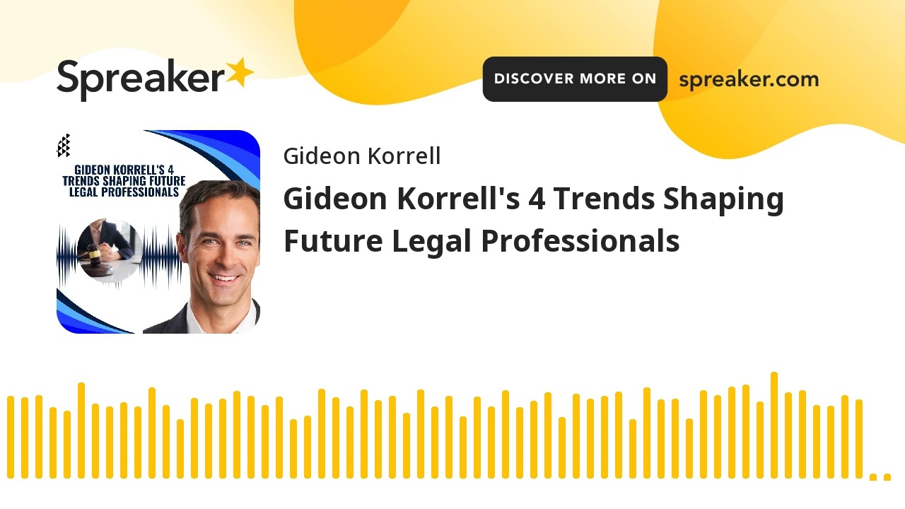 Gideon Korrell's 4 Trends Shaping Future Legal Professionals