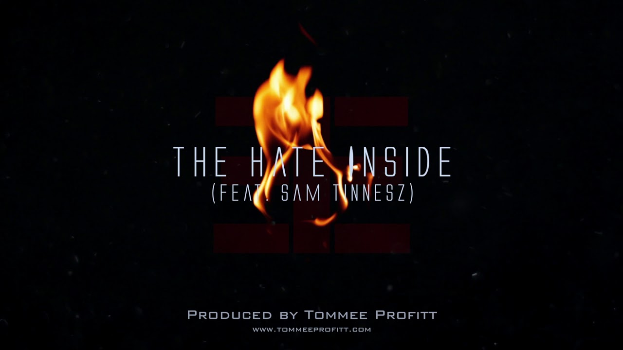 The Hate Inside (feat. Sam Tinnesz) - Tommee Profitt