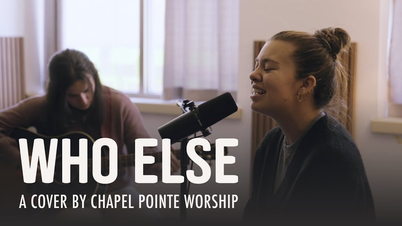Who Else (Cover) | Chapel Pointe Worship