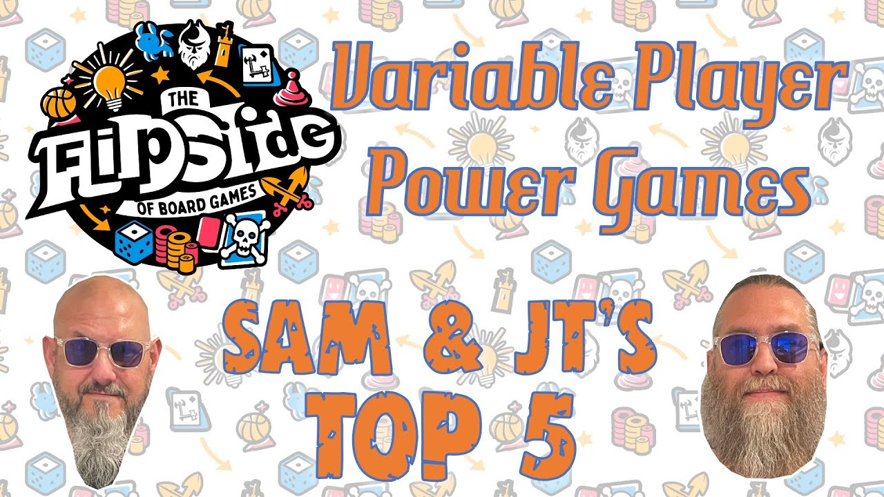 Sam & JT's Top 5 Variable Player Power Games